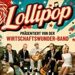 Lollipop - Die Rock'n Roll Show - präsentiert von der Wirtschaftswunder-Band