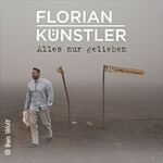 Florian Künstler - Alles nur geliehen - Tour 2027