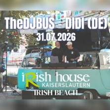 The DJ BUS-DIDI at the Irishhouse 31.07.2026 Irish House