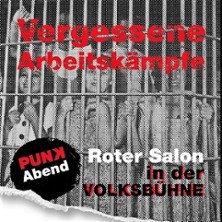 Vergessene Arbeitskämpfe 22.10.2026 Volksbühne