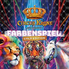 CIRCUS KRONE: FARBENSPIEL - Gold Edition 13.08.2026 Schützenplatz
