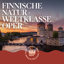 Savonlinna Opera Festival 2026 (03.07. - 01.08.2026) 01.08.2026 Olavinlinna